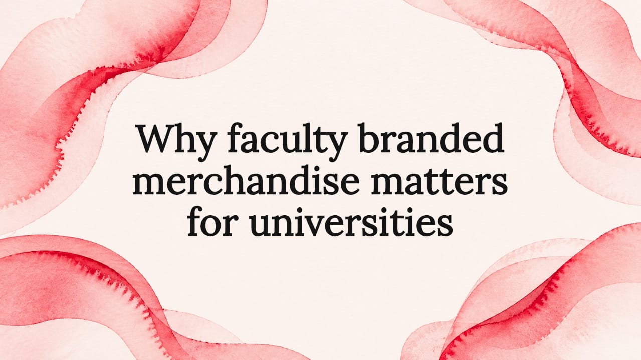 Why faculty branded merchandise matters for universities