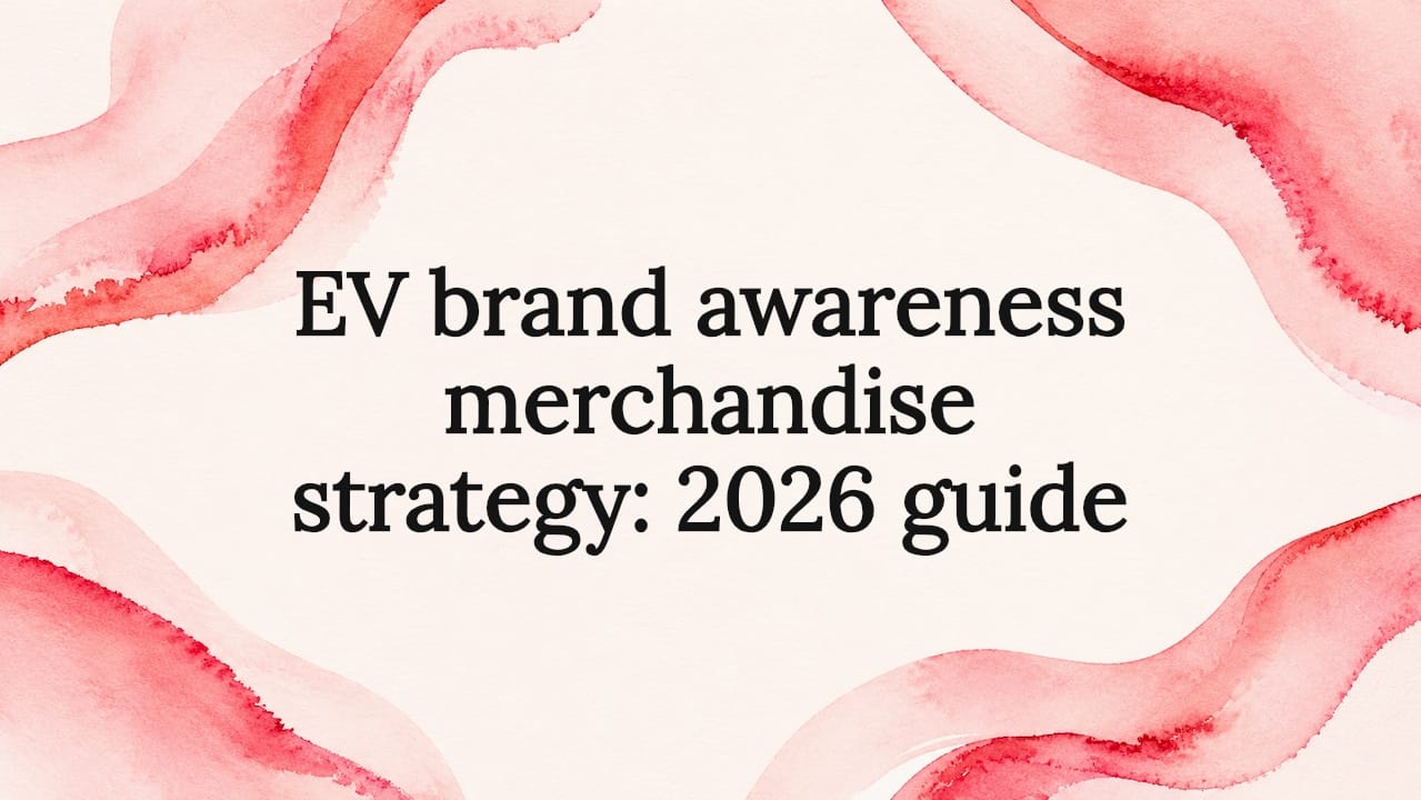 EV brand awareness merchandise strategy: 2026 guide