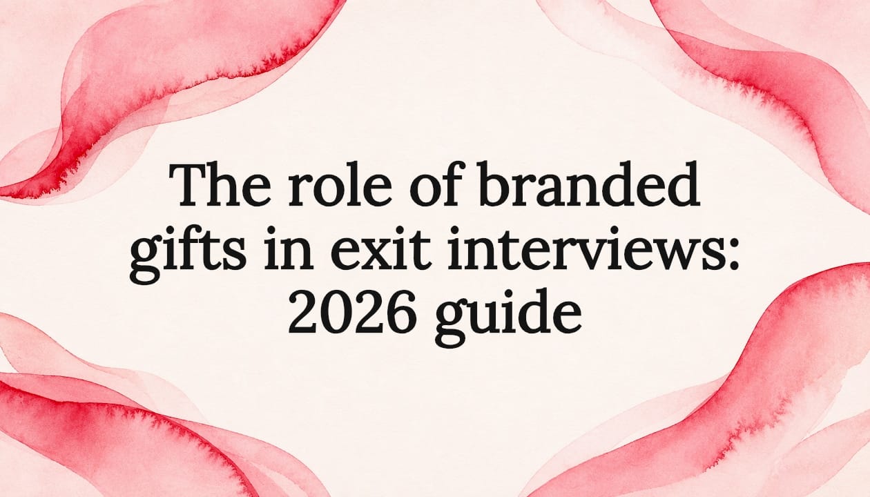The role of branded gifts in exit interviews: 2026 guide