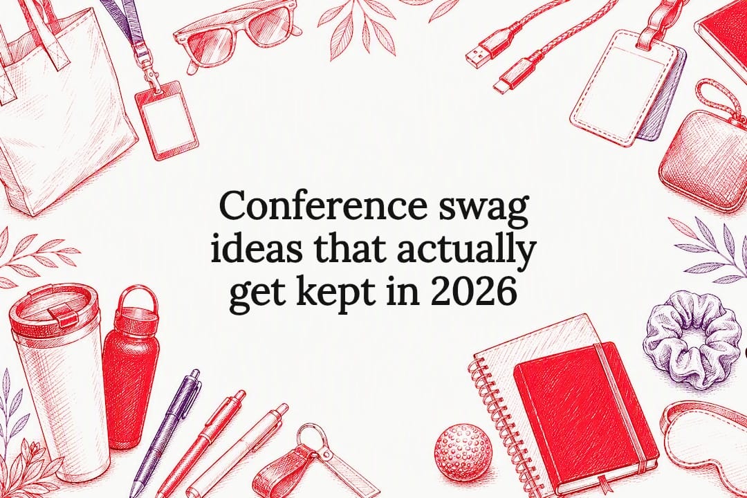 Conference swag ideas that actually get kept in 2026